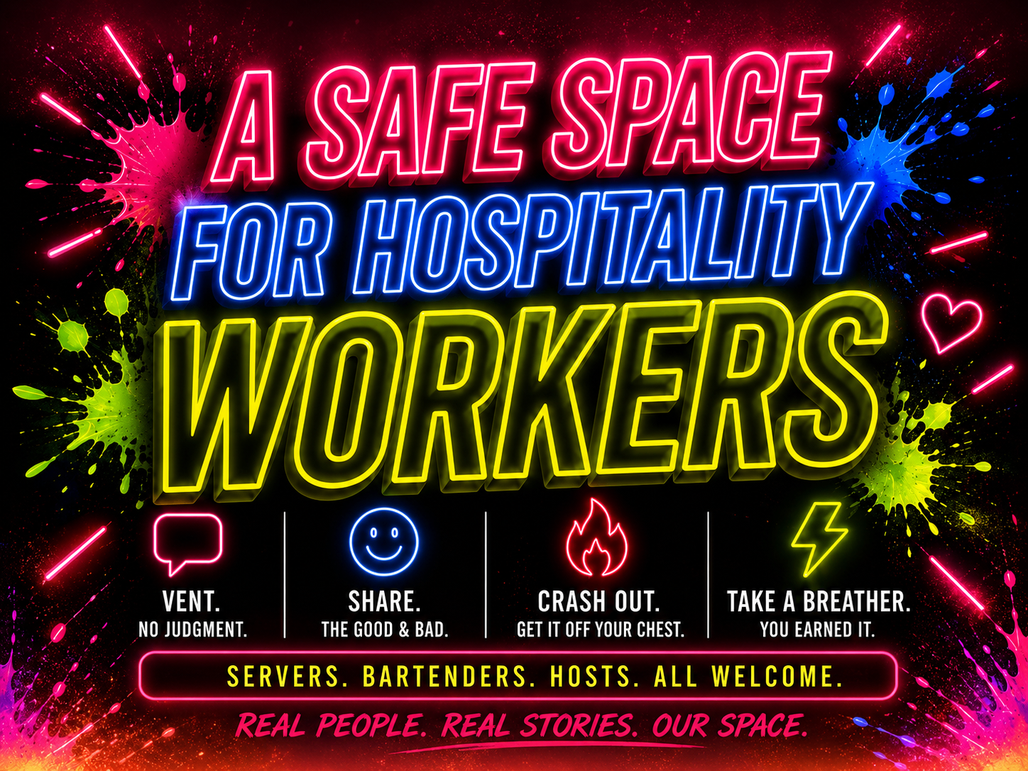 A safe space for hospitality workers. Vent, share, crash out, take a breather. Servers, bartenders, hosts, all welcome.